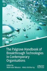 Cover The Palgrave Handbook of Breakthrough Technologies in Contemporary Organisations