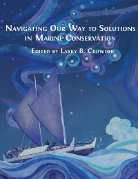 Cover Navigating Our Way to Solutions in Marine Conservation