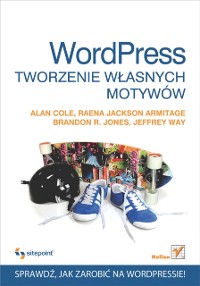 Cover Wordpress. Tworzenie w?asnych motywów