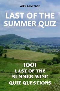 Cover Last of the Summer Quiz - 1001 Last of the Summer Wine Quiz Questions