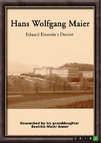 Cover Hans Wolfgang Maier. Eduard Einstein's Doctor