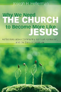 Cover Why We Need the Church to Become More Like Jesus