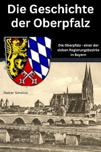 Cover Die Geschichte der Oberpfalz