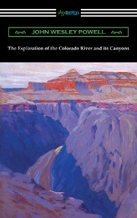 Cover The Exploration of the Colorado River and its Canyons