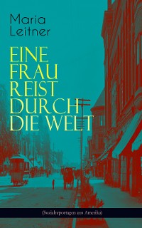 Cover Eine Frau reist durch die Welt (Sozialreportagen aus Amerika)