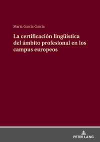 Cover La certificación lingueística del ámbito profesional en los campus europeos