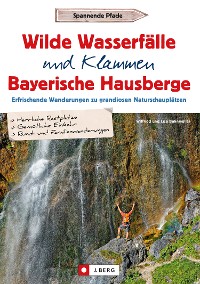 Cover Wilde Wasserfälle und Klammen in den Bayerischen Hausbergen