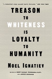 Cover Treason to Whiteness is Loyalty to Humanity