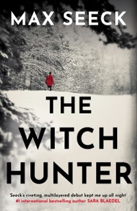 Cover The Witch Hunter : THE CHILLING INTERNATIONAL BESTSELLER