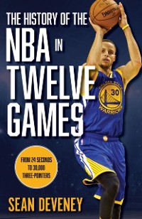 Cover History of the NBA in Twelve Games
