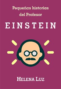 Cover Pequeñas historias del Profesor Einstein