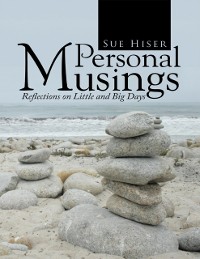 Cover Personal Musings: Reflections On Little and Big Days