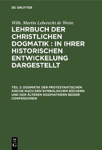 Cover Dogmatik der protestantischen Kirche nach den symbolischen Büchern und den älteren Dogmatikern beider Confessionen