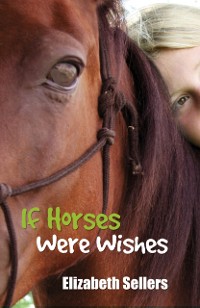 Cover If Horses Were Wishes