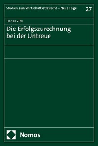 Cover Die Erfolgszurechnung bei der Untreue