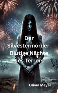 Cover Der Silvestermörder: Blutige Nächte des Terrors