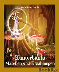 Cover Kunterbunte Märchen und Erzählungen
