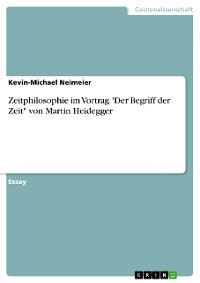 Cover Zeitphilosophie im Vortrag "Der Begriff der Zeit" von Martin Heidegger