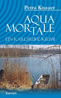 Cover Aqua Mortale. Ein Karlsruhe-Krimi