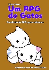 Cover Um Rpg De Gatos - Conduzindo Rpg Para Crianças