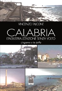 Cover Calabria, l'industrializzazione senza volto