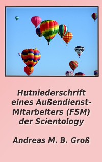Cover Hutniederschrift eines Außendienst- Mitarbeiters (FSM) der Scientology