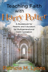 Cover Teaching Faith with Harry Potter