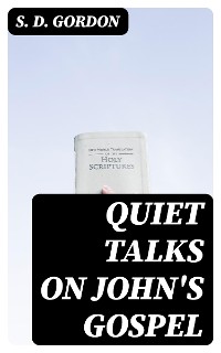 Cover Quiet Talks on John's Gospel