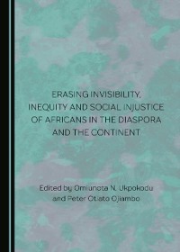 Cover Erasing Invisibility, Inequity and Social Injustice of Africans in the Diaspora and the Continent