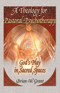 Cover Theology for Pastoral Psychotherapy