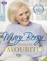 Cover Mary Berry''s Absolute Favourites