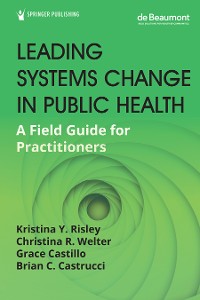 Cover Leading Systems Change in Public Health