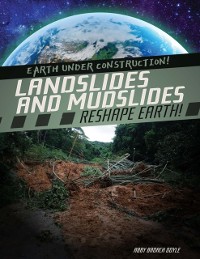 Cover Landslides and Mudslides Reshape Earth!