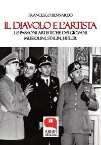 Cover Il diavolo e l'artista. Le passioni artistiche dei giovani Mussolini, Stalin e Hitler
