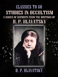 Cover Studies in Occultism A Series of Reprints from the Writings of H. P. Blavatsky