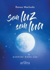 Cover Sem Luz, Sem Lua: Querida Dona Lua