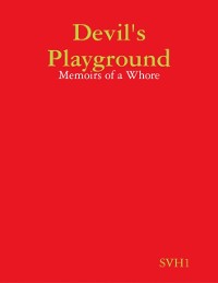 Cover Devil's Playground - Memoirs of a Whore