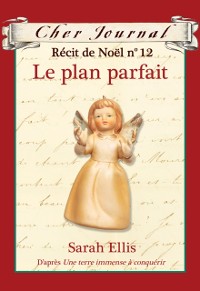 Cover Cher Journal : Recit de Noel : N(deg) 12 - Le plan parfait