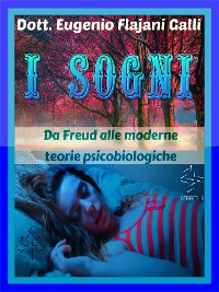 Cover I SOGNI - Da Freud alle Moderne Teorie Psicologiche e Psicobiologiche