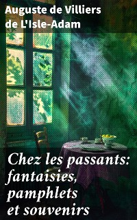 Cover Chez les passants: fantaisies, pamphlets et souvenirs