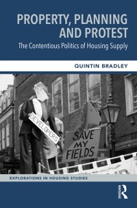 Cover Property, Planning and Protest: The Contentious Politics of Housing Supply