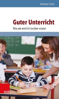 Cover Guter Unterricht: Was wir wirklich darüber wissen