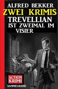 Cover Trevellian ist zweimal im Visier: Zwei Krimis
