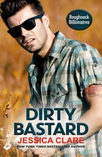 Cover Dirty Bastard: Roughneck Billionaires 3