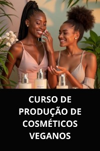 Cover CURSO DE PRODUÇÃO DE COSMÉTICOS VEGANOS