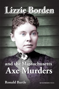 Cover Lizzie Borden and the Massachusetts Axe Murders