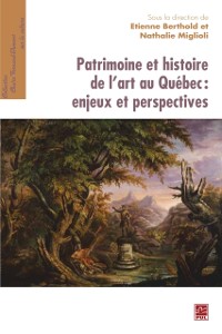 Cover Patrimoine et histoire de l''art au Québ.