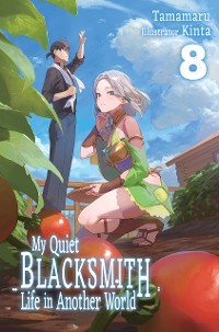 Cover My Quiet Blacksmith Life in Another World: Volume 8