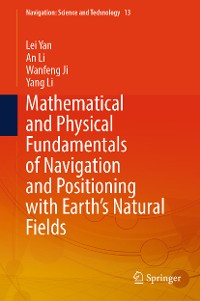 Cover Mathematical and Physical Fundamentals of Navigation and Positioning with Earth's Natural Fields