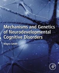 Cover Mechanisms and Genetics of Neurodevelopmental Cognitive Disorders